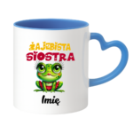 Kubek z dowolnym imieniem "Żajebista siostra"