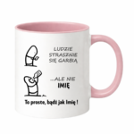 Kubek z dowolnym imieniem "Ludzie strasznie się garbią"