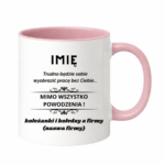 Kubek z dowolnym imieniem "Trudno będzie sobie wyobrazić pracę bez Ciebie"