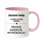 Kubek z dowolnym imieniem "U mnie są trzy zasady"