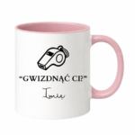 Kubek z dowolnym imieniem "Gwizdnąć Ci?"