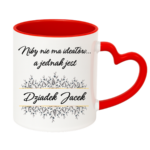 Kubek z dowolnym imieniem "Niby nie ma ideałów, a jednak jest dziadek"