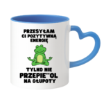 Kubek "Przesyłam ci pozytywną energię"