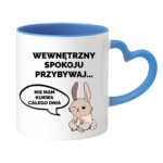 Kubek "Wewnętrzny spokoju przybywaj..."