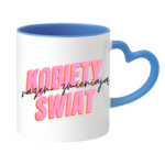 Kubek "Kobiety razem zmieniają świat"