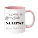 Kubek z dowolnym napisem dziadek, wujek, tata "Tak wygląda najlepszy"