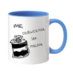 Kubek z dowolnym imieniem "Dziewczyna jak malina"