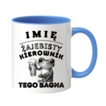 Kubek z dowolnym imieniem "Żajebisty kierownik tego bagna"