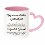 Kubek z dowolnym imieniem "Niby nie ma ideałów, a jednak jest dziadek"