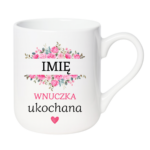Kubek z dowolnym imieniem "Wnuczka ukochana"