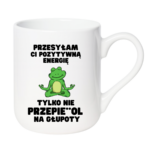 Kubek "Przesyłam ci pozytywną energię"