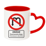 Kubek "Zakaz zawracania dupy"