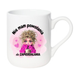 Kubek "Nie mam powołania do zapierdalania"