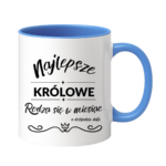 Kubek z dowolnym miesiącem i datą "Najlepsze królowe"