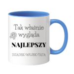 Kubek z dowolnym napisem dziadek, wujek, tata "Tak wygląda najlepszy"