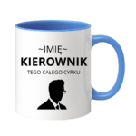 Kubek z dowolnym imieniem "Kierownik tego całego cyrku"
