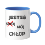 Kubek "Jesteś mój chłop"