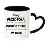 Kubek z dowolnym imieniem "Przed tobą, wokół ciebie, w tobie"