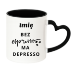 Kubek z dowolnym imieniem "Bez ekspresso ma depresso"