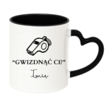 Kubek z dowolnym imieniem "Gwizdnąć Ci?"