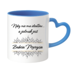 Kubek z dowolnym imieniem "Niby nie ma ideałów, a jednak jest babcia"