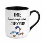 Kubek z dowolnym imieniem "Przestań zapierdzielać"