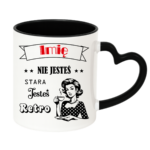 Kubek z dowolnym imieniem "Nie jesteś stara jesteś retro"