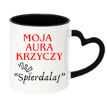 Kubek "Moja aura krzyczy spierdalaj"