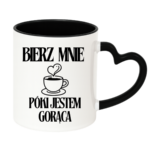 Kubek "Bierz mnie póki jestem gorąca"