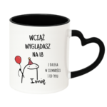 Kubek z dowolnym imieniem "Wciąż wyglądasz na 18"