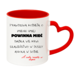 Kubek z dowolnym imieniem "Prawdziwa kobieta powinna mieć"