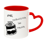 Kubek z dowolnym imieniem "Dziewczyna jak malina"