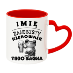 Kubek z dowolnym imieniem "Żajebisty kierownik tego bagna"