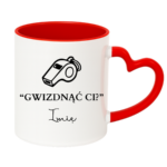Kubek z dowolnym imieniem "Gwizdnąć Ci?"