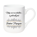 Kubek z dowolnym imieniem "Niby nie ma ideałów, a jednak jest babcia"
