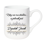 Kubek z dowolnym imieniem "Niby nie ma ideałów, a jednak jest dziadek"