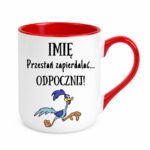 Kubek z dowolnym imieniem "Przestań zapierdzielać"