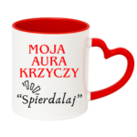 Kubek "Moja aura krzyczy spierdalaj"