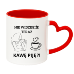 Kubek "Nie widzisz że teraz kawę piję?"