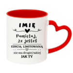 Kubek z dowolnym imieniem "Pamiętaj że jesteś edycją limitowaną"