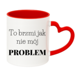 Kubek "To brzmi jak nie mój problem"