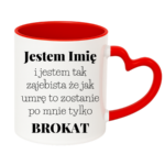 Kubek z dowolnym imieniem "Jestem tak zajebista"