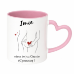 Kubek z dowolnym imieniem "Wiesz że cię nie (o)puszczę