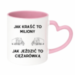 Kubek "Jak kraść to miliony, jak jeździć to ciężarówką"