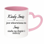 Kubek z dowolnymi imionami "Kiedy jest wkurwiona"
