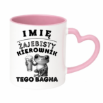 Kubek z dowolnym imieniem "Żajebisty kierownik tego bagna"