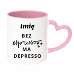Kubek z dowolnym imieniem "Bez ekspresso ma depresso"