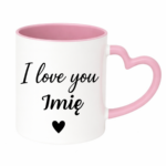 Kubek z dowolnym imieniem "I love you"