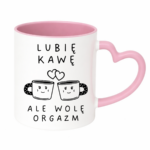 Kubek "Lubię kawę ale wolę orgazm"