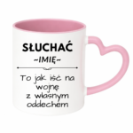 Kubek z dowolnym imieniem "Słuchać ... to jak iść na wojnę z własnym oddechem"